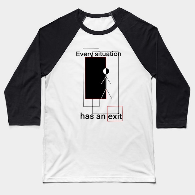 Every situation has an exit Baseball T-Shirt by Tenderness 